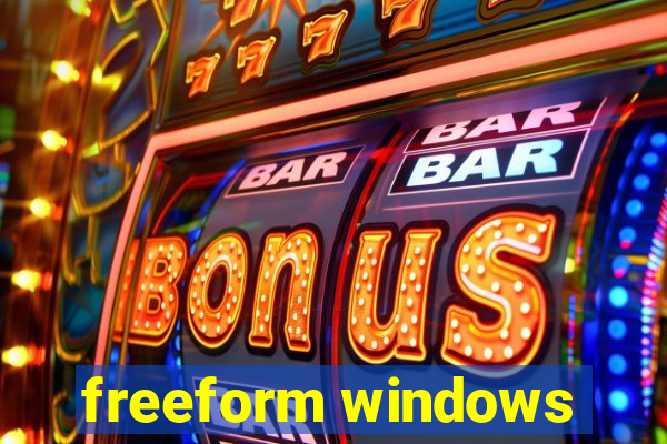 freeform windows